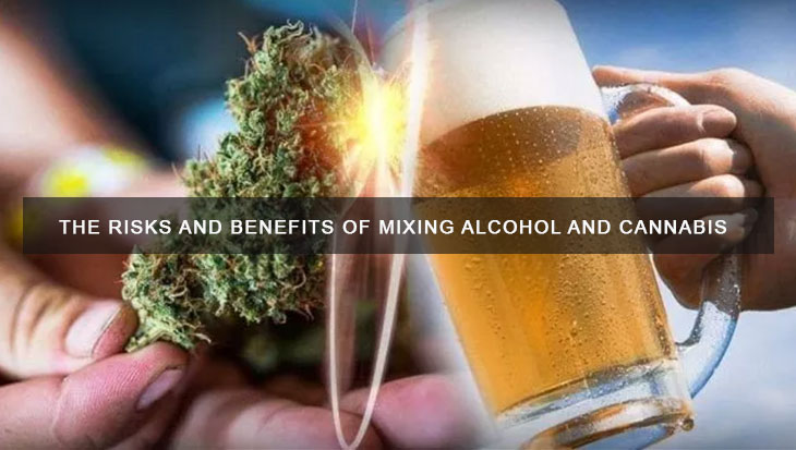 The Risks and Benefits of Mixing Alcohol and Cannabis